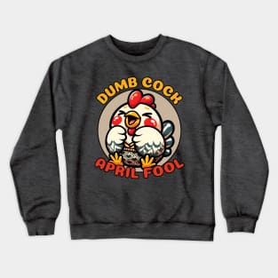 April fool chicken Crewneck Sweatshirt